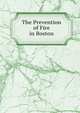 The Prevention of Fire in Boston, 