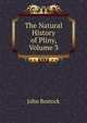 The Natural History of Pliny, Volume 3, John Bostock 