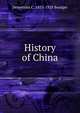 History of China, Demetrius C. 1853-1928 Boulger 