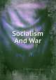 Socialism And War, 