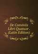 De Conviviis Libri Quatuor . (Latin Edition), 