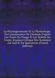 La Physiognomonie Et La Phr?nologie, Ou Connaissance De L'homme D'apr?s Les Traits Du Visage Et Les Reliefs Du Crane; Examen Critique Des Syst?mes . De Gall Et De Spurzheim (French Edition), 