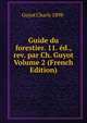 Guide du forestier. 11. ed., rev. par Ch. Guyot Volume 2 (French Edition), Guyot Charly 1898- 