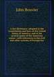 A law dictionary: adapted to the Constitution and laws of the United States of America, and of the several states of the American union : with references to the civil and other systems of foreign law, Bouvier, John, 1787-1851 