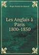 Les Anglais a Paris 1800-1850, Roger Boutet de Monvel 