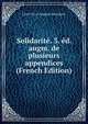 Solidarite. 3. ed. augm. de plusieurs appendices (French Edition), Leon Victor Auguste Bourgeois 
