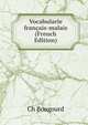 Vocabularie francais-malais (French Edition), Ch Bougourd 