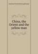 China, the Orient and the yellow man, Demetrius Charles de Kavanagh Boulger 