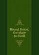Bound Brook, the place to dwell, 