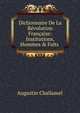 Dictionnaire De La R?volution Fran?aise: Institutions, Hommes & Faits ., Augustin Challamel 