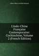 L'indo-Chine Fran?aise Contemporaine: Cochinchine, Volume 2 (French Edition), Albert Marie Aristide Bouinais 