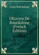 OEuvres De Bourdaloue (French Edition), Bourdaloue Louis 