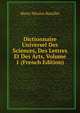 Dictionnaire Universel Des Sciences, Des Lettres Et Des Arts, Volume 1 (French Edition), Marie Nicolas Bouillet 