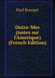 Outre-Mer (notes sur l'Amerique) (French Edition), Bourget Paul 