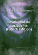 L'?volution du socialisme (French Edition), J 1848-1928 Bourdeau 