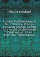 Maladies Par Ralentissement De La Nutrition: Cours De Pathologie G?n?rale Profess? ? La Facult? De M?decine De Paris Pendant L'ann?e 1879-1880 (French Edition), Charles Bouchard 