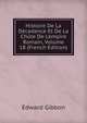 Histoire De La D?cadence Et De La Ch?te De L'empire Romain, Volume 18 (French Edition), Edward Gibbon 