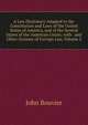 A Law Dictionary Adapted to the Constitution and Laws of the United States of America, and of the Several States of the American Union; with . and Other Systems of Foreign Law, Volume 2, Bouvier, John, 1787-1851 