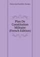 Plan De Constitution Militaire (French Edition), Charles Leon Bouthillier-Chavigny 