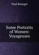 Some Portraits of Women: Voyageuses, Bourget Paul 