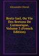 Breiz-Izel, Ou Vie Des Bretons De L'armorique, Volume 3 (French Edition), Alexandre Duval 