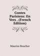 Contes Parisiens: En Vers . (French Edition), Maurice Bouchor 
