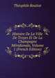 Histoire De La Ville De Troyes Et De La Champagne Meridionale, Volume 1 (French Edition), Theophile Boutiot 