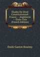 Etudes De Droit Constitutionnel: France -- Angleterre -- Etats-Unis (French Edition), Emile Gaston Boutmy 
