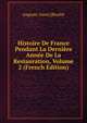 Histoire De France Pendant La Derniere Annee De La Restauration, Volume 2 (French Edition), Auguste Aime] [Boulee 