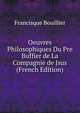 Oeuvres Philosophiques Du Pre Buffier de La Compagnie de Jsus (French Edition), Francisque Bouillier 
