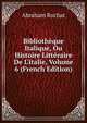 Biblioth?que Italique, Ou Histoire Litt?raire De L'italie, Volume 6 (French Edition), Abraham Ruchat 
