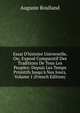 Essai D'histoire Universelle, Ou; Expos? Comparatif Des Traditions De Tous Les Peuples: Depuis Les Temps Primitifs Jusqu'? Nos Jours, Volume 1 (French Edition), Auguste Boulland 