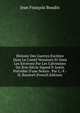 Histoire Des Guerres Excit?es Dans Le Comt? Venaissin Et Dans Les Environs Par Les Calvinistes Du Xvie Si?cle Signed P. Justin Pr?c?d?e D'une Notice . Par C.-F.-H. Barjavel (French Edition), Jean Francois Boudin 