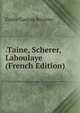 .Taine, Scherer, Laboulaye (French Edition), Emile Gaston Boutmy 