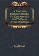 Le Capitaine Fantome: Drame En Cinq Actes Et Huit Tableaux (French Edition), Feval Paul 