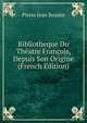 Bibliotheque Du Theatre Francois, Depuis Son Origine (French Edition), Pierre Jean Boudot 