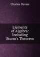 Elements of Algebra: Including Sturm's Theorem, Davies Charles 