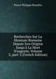 Recherches Sur La Monnaie Romaine Depuis Son Origine Jusqu'? La Mort D'auguste, Volume 2, part 3 (French Edition), Pierre Philippe Bourlier 
