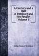 A Century and a Half of Pittsburg and Her People, Volume 1, John Woolf Jordan 