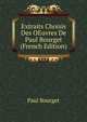 Extraits Choisis Des OEuvres De Paul Bourget (French Edition), Bourget Paul 