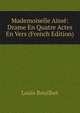Mademoiselle Aisse: Drame En Quatre Actes En Vers (French Edition), Louis Bouilhet 