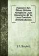 Pasteur Et Ses Eleves: Histoire Abregee De Leurs Decouvertes Et De Leurs Doctrines (French Edition), J F. Boutet 