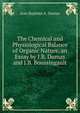 The Chemical and Physiological Balance of Organic Nature, an Essay by J.B. Dumas and J.B. Boussingault, Jean Baptiste A. Dumas 