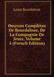 Oeuvres Completes De Bourdaloue, De La Compagnie De Jesus, Volume 5 (French Edition), Bourdaloue Louis 