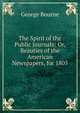 The Spirit of the Public Journals: Or, Beauties of the American Newspapers, for 1805, George Bourne 