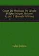 Cours De Physique De L'?cole Polytechnique, Volume 4, part 2 (French Edition), Jules Jamin 