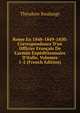 Rome En 1848-1849-1850: Correspondance D'un Officier Fran?ais De L'arm?e Exp?ditionnaire D'italie, Volumes 1-2 (French Edition), Theodore Boulange 