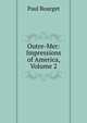 Outre-Mer: Impressions of America, Volume 2, Bourget Paul 