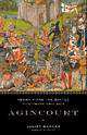 Agincourt: Henry V and the Battle That Made England, Barker Juliet 
