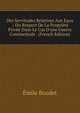 Des Servitudes Relatives Aux Eaux .: Du Respect De La Propri?t? Priv?e Dans Le Cas D'une Guerre Continentale . (French Edition), Emile Boudet 